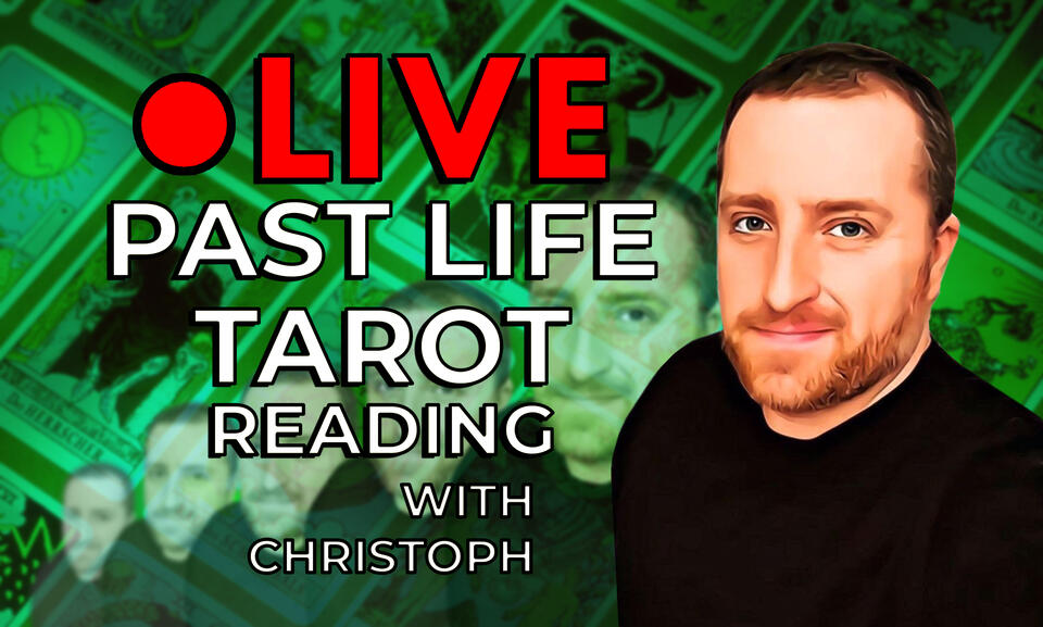 Live Past Life Tarot Reading with Christoph